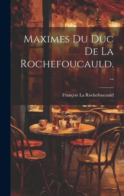 Front cover_Maximes Du Duc De La Rochefoucauld...