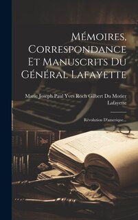 Front cover_Mémoires, Correspondance Et Manuscrits Du Général Lafayette