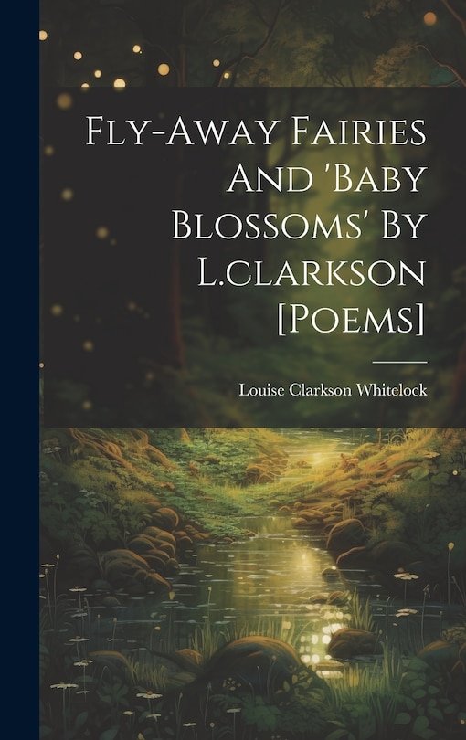 Front cover_Fly-away Fairies And 'baby Blossoms' By L.clarkson [poems]