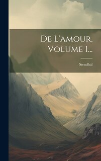 Front cover_De L'amour, Volume 1...