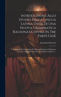 Front cover_Introduzione Allo Studio Della Lingua Latina Ossia Di Una Nuova Grammatica Ragionata Divisa In Tre Parti Cioè