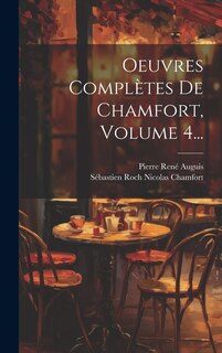 Front cover_Oeuvres Complètes De Chamfort, Volume 4...