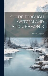 Couverture_Guide Through Switzerland And Chamonix