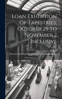 Front cover_Loan Exhibition Of Tapestries, October 25 To November 7 Inclusive