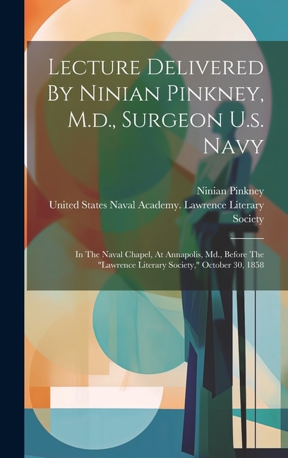 Couverture_Lecture Delivered By Ninian Pinkney, M.d., Surgeon U.s. Navy