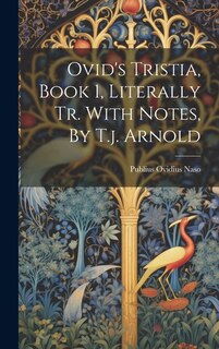 Couverture_Ovid's Tristia, Book 1, Literally Tr. With Notes, By T.j. Arnold