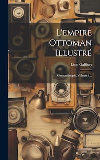 Front cover_L'empire Ottoman Illustré