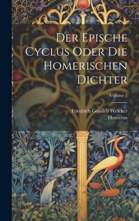 Front cover_Der Epische Cyclus Oder Die Homerischen Dichter; Volume 1