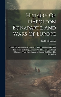 Couverture_History Of Napoleon Bonaparte, And Wars Of Europe