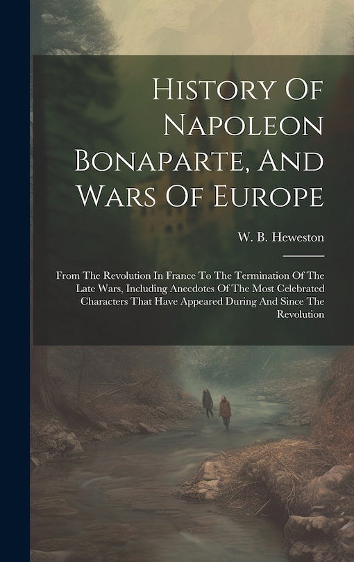 Couverture_History Of Napoleon Bonaparte, And Wars Of Europe