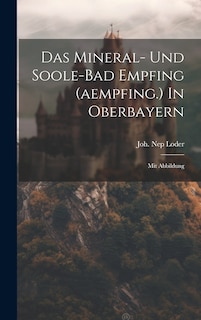 Front cover_Das Mineral- Und Soole-bad Empfing (aempfing.) In Oberbayern