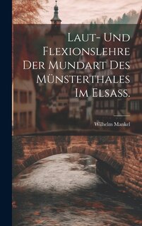 Front cover_Laut- und Flexionslehre der Mundart des Münsterthales im Elsass.