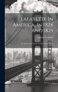 Front cover_Lafayette In America, In 1824 And 1825