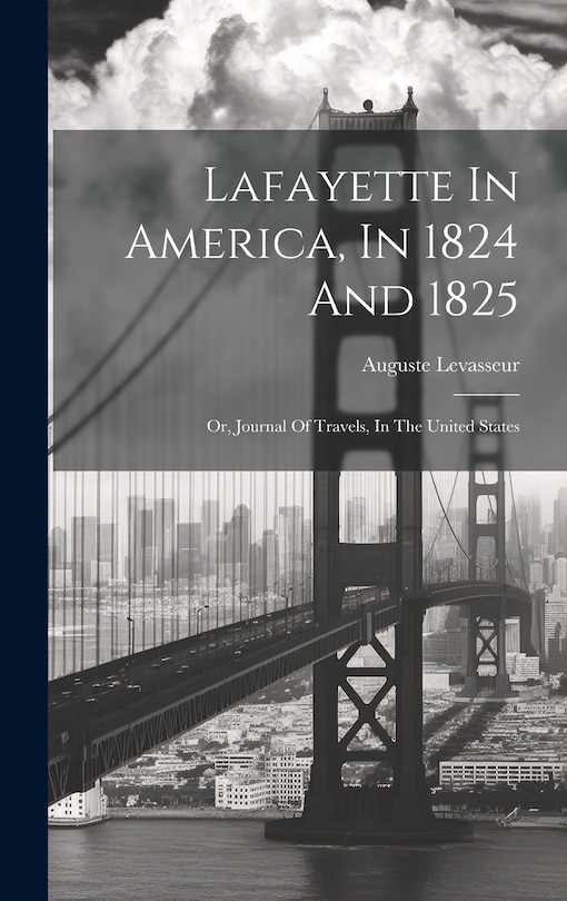 Front cover_Lafayette In America, In 1824 And 1825