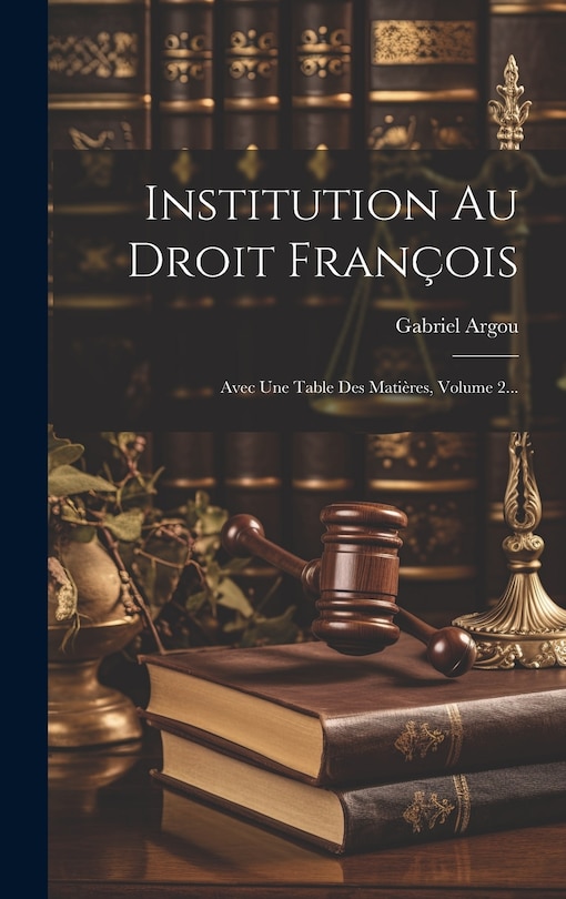 Front cover_Institution Au Droit Fran&ccedil;ois