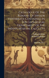 Front cover_Catalogue Of The Remains Of Siwalik Vertebrata Contained In The Geological Department Of The Indian Museum, Calcutta