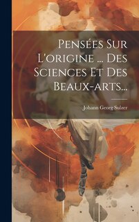 Front cover_Pensées Sur L'origine ... Des Sciences Et Des Beaux-arts...