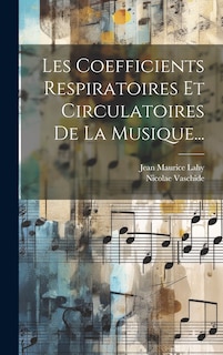 Front cover_Les Coefficients Respiratoires Et Circulatoires De La Musique...