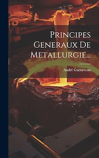 Front cover_Principes Generaux De Metallurgie...