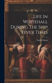 Front cover_Life In Whitehall During The Ship Fever Times
