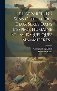 Front cover_De L'appareil Du Sens Génital Des Deux Sexes Dans L'espèce Humaine Et Dans Quelques Mammifères...