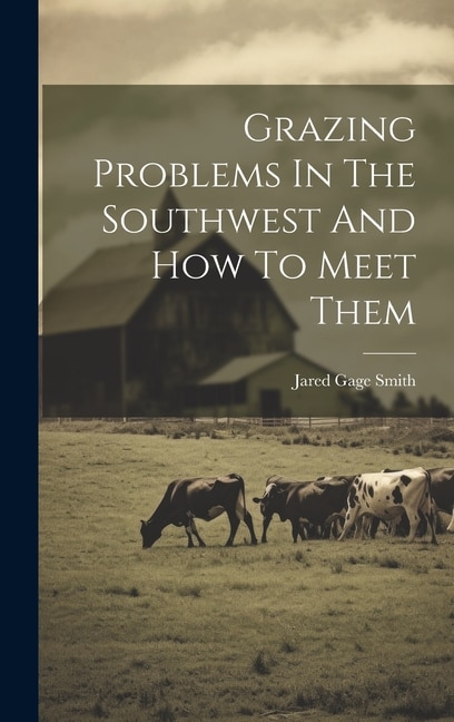 Front cover_Grazing Problems In The Southwest And How To Meet Them