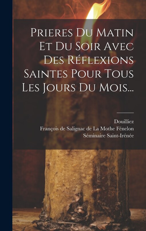 Couverture_Prieres Du Matin Et Du Soir Avec Des Réflexions Saintes Pour Tous Les Jours Du Mois...