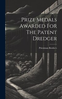 Front cover_Prize Medals Awarded For The Patent Dredger