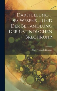 Front cover_Darstellung ... Des Wesens ... Und Der Behandlung Der Ostindischen Brechruhr
