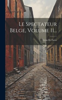 Couverture_Le Spectateur Belge, Volume 11...