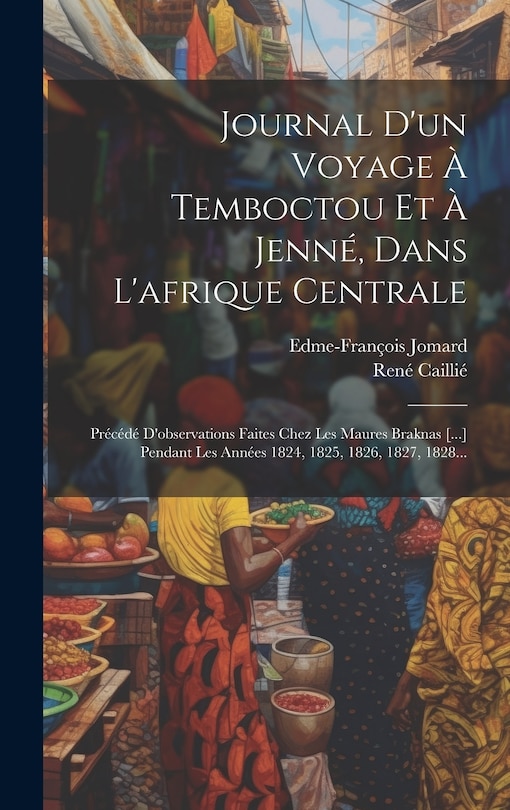 Couverture_Journal D'un Voyage &Agrave; Temboctou Et &Agrave; Jenn&eacute;, Dans L'afrique Centrale