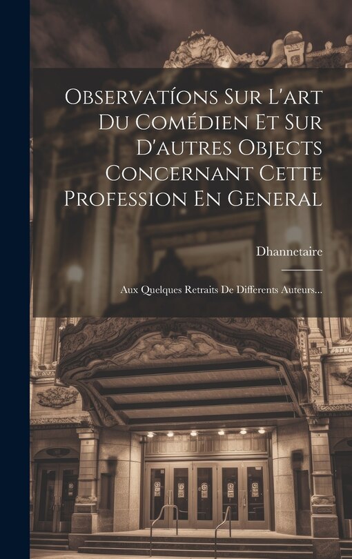 Front cover_Observatíons Sur L'art Du Comédien Et Sur D'autres Objects Concernant Cette Profession En General