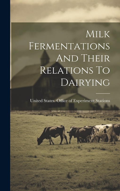 Front cover_Milk Fermentations And Their Relations To Dairying