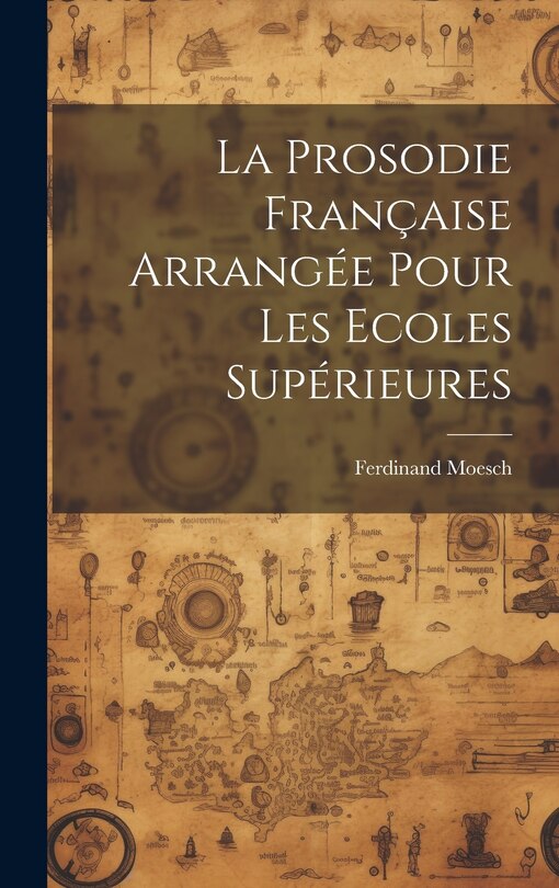 Couverture_La Prosodie Française Arrangée Pour Les Ecoles Supérieures