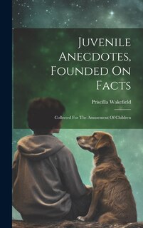 Couverture_Juvenile Anecdotes, Founded On Facts