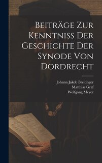 Front cover_Beiträge Zur Kenntniß Der Geschichte Der Synode Von Dordrecht