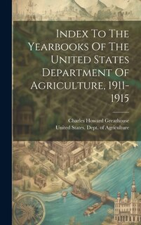 Front cover_Index To The Yearbooks Of The United States Department Of Agriculture, 1911-1915