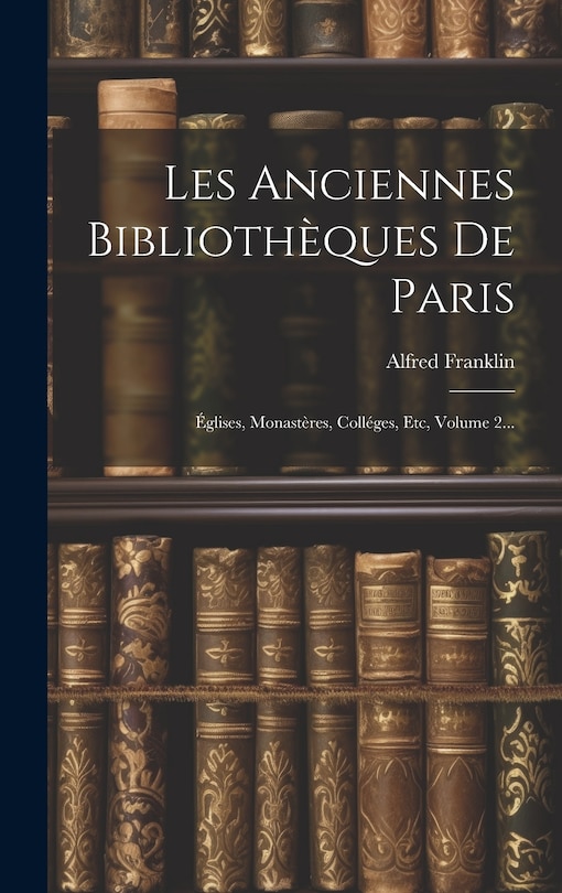 Couverture_Les Anciennes Bibliothèques De Paris
