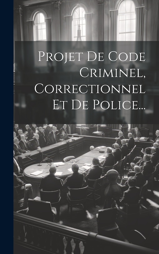 Front cover_Projet De Code Criminel, Correctionnel Et De Police...