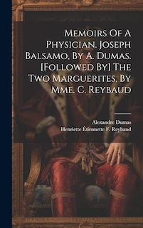 Couverture_Memoirs Of A Physician. Joseph Balsamo, By A. Dumas. [followed By] The Two Marguerites, By Mme. C. Reybaud
