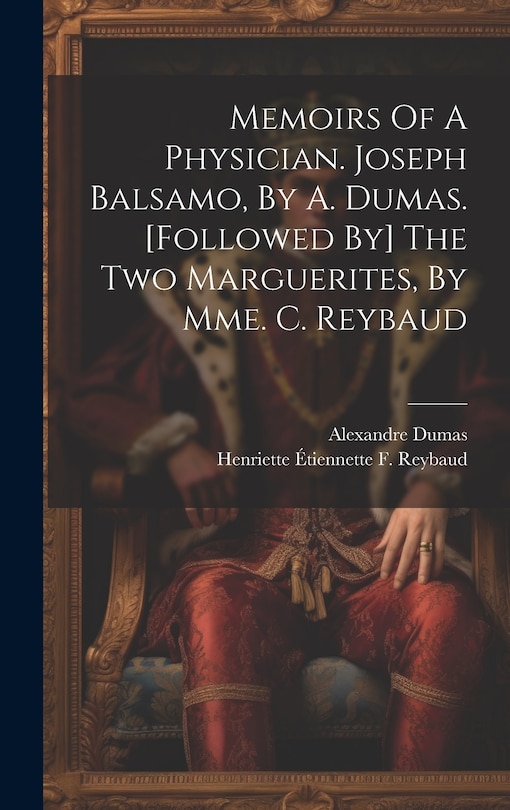 Couverture_Memoirs Of A Physician. Joseph Balsamo, By A. Dumas. [followed By] The Two Marguerites, By Mme. C. Reybaud