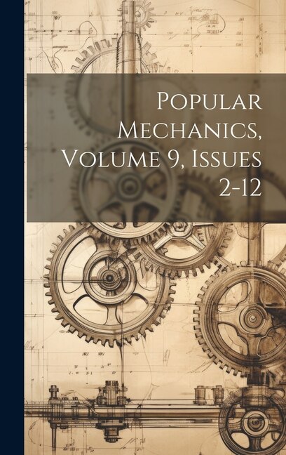 Couverture_Popular Mechanics, Volume 9, Issues 2-12