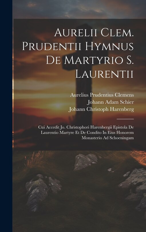 Front cover_Aurelii Clem. Prudentii Hymnus De Martyrio S. Laurentii