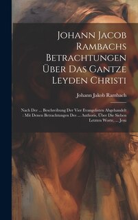 Front cover_Johann Jacob Rambachs Betrachtungen Über Das Gantze Leyden Christi