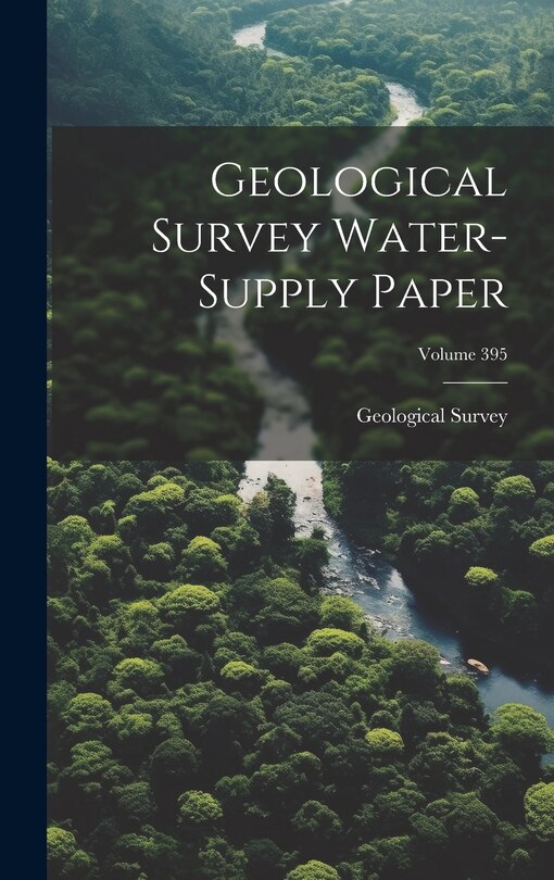 Front cover_Geological Survey Water-supply Paper; Volume 395
