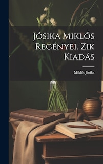Front cover_Jósika Miklós Regényei. Zik Kiadás