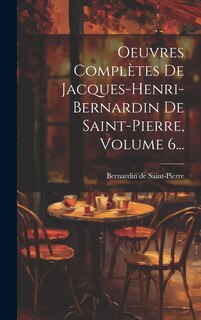 Couverture_Oeuvres Complètes De Jacques-henri-bernardin De Saint-pierre, Volume 6...