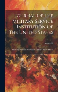 Front cover_Journal Of The Military Service Institution Of The United States; Volume 38