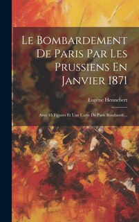 Couverture_Le Bombardement De Paris Par Les Prussiens En Janvier 1871