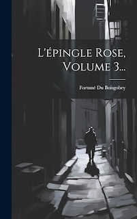 Front cover_L'&eacute;pingle Rose, Volume 3...